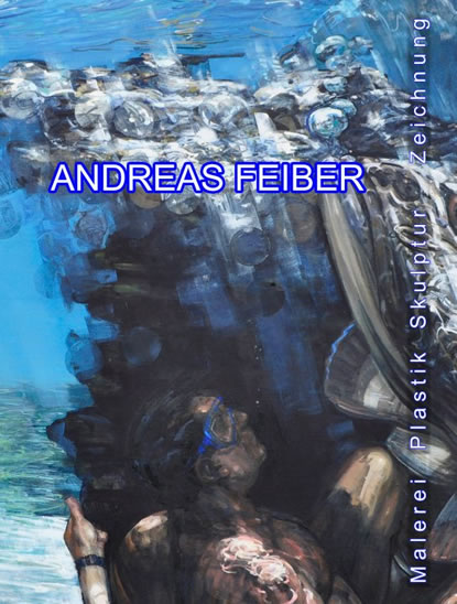 Andreas Feiber: Malerei Plastik Skulptur Zeichnung